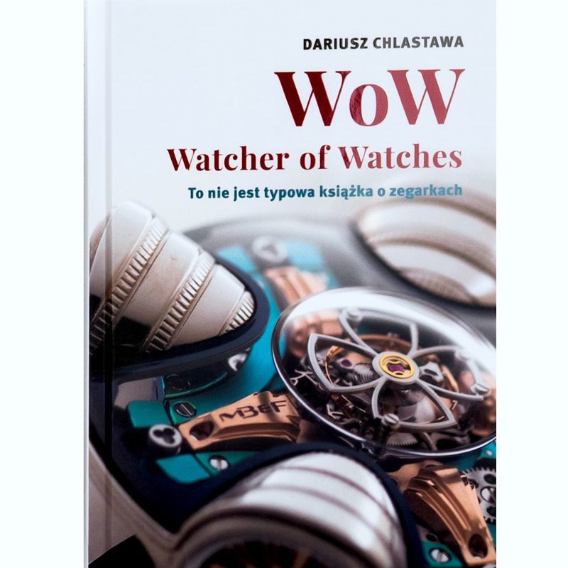 WoW – Watcher of Watches, book about watches and contemporary watchmaking